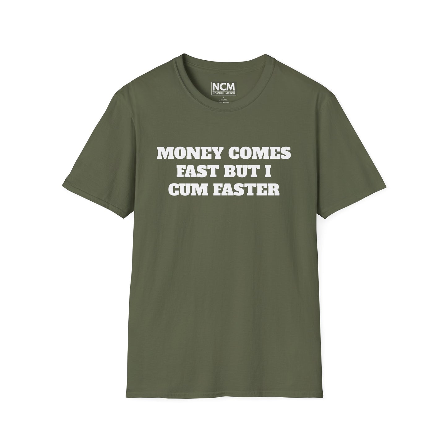 Money Comes Fast, i Cum Faster T Shirt