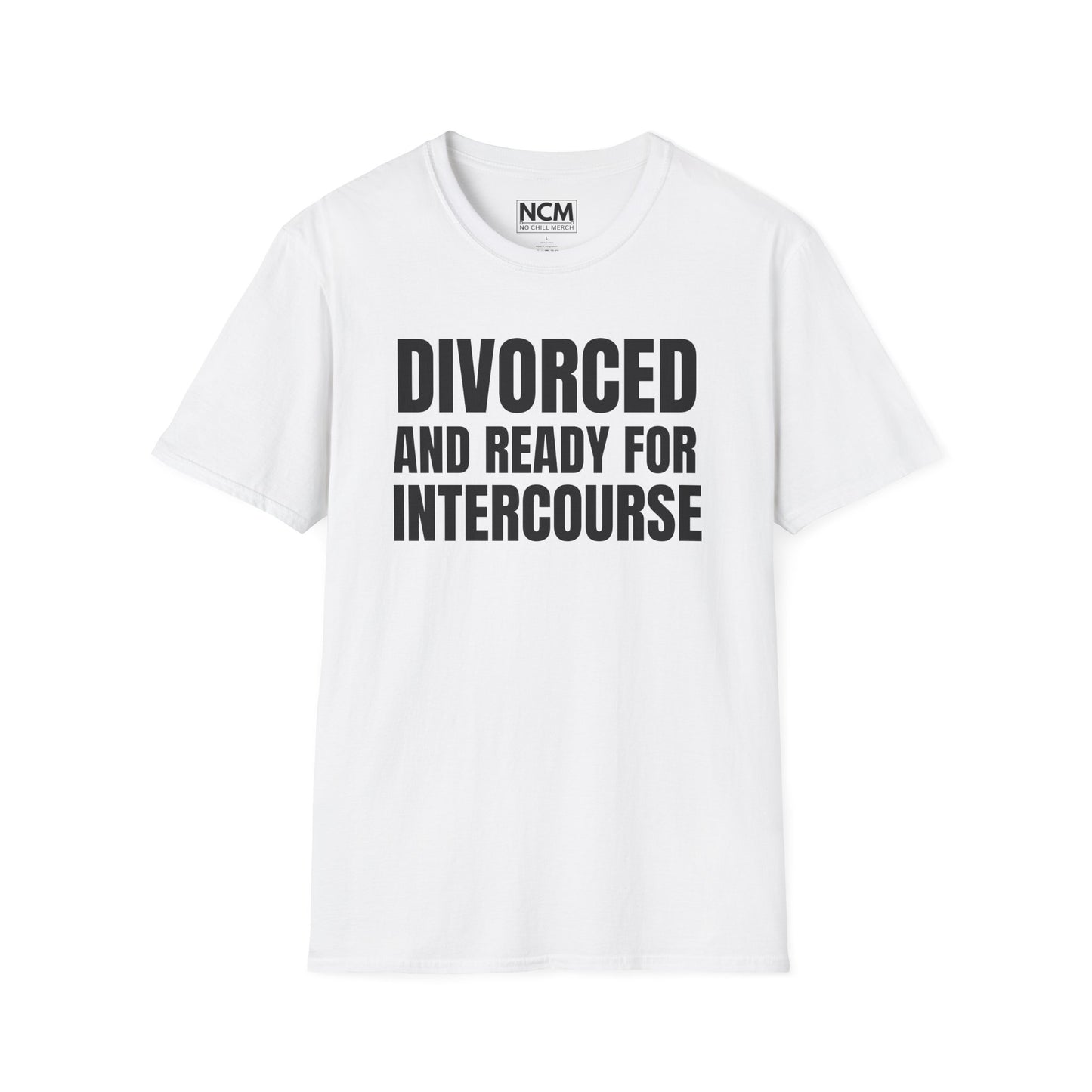 Divorced And Ready For Intercourse T-Shirt
