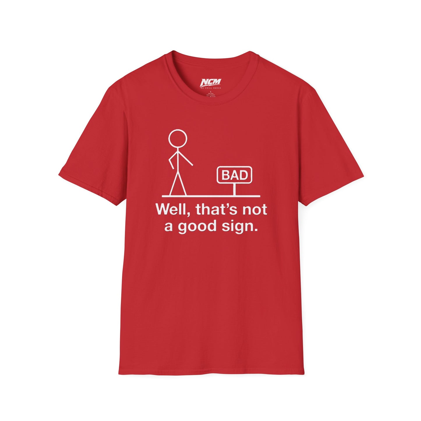 Not A Good Sign T-Shirt