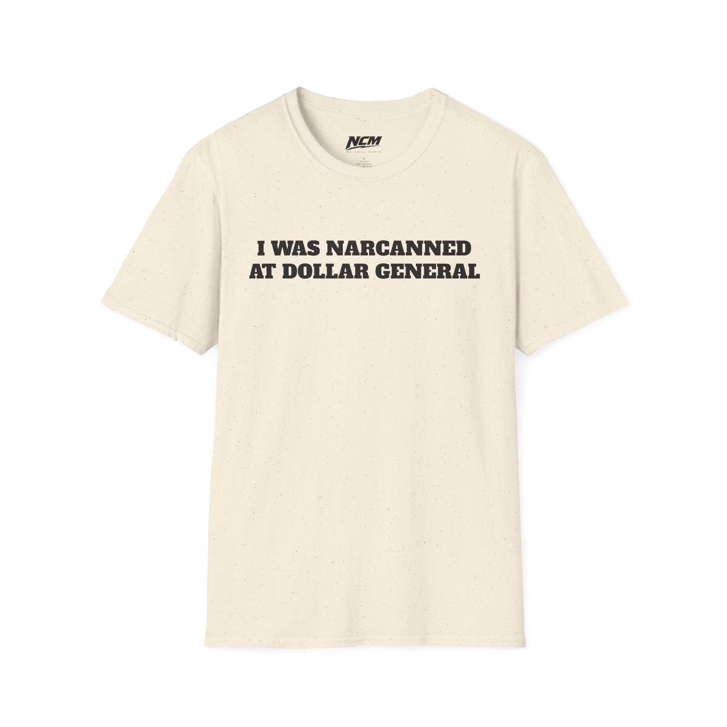 Narcanned At Dollar General T-Shirt