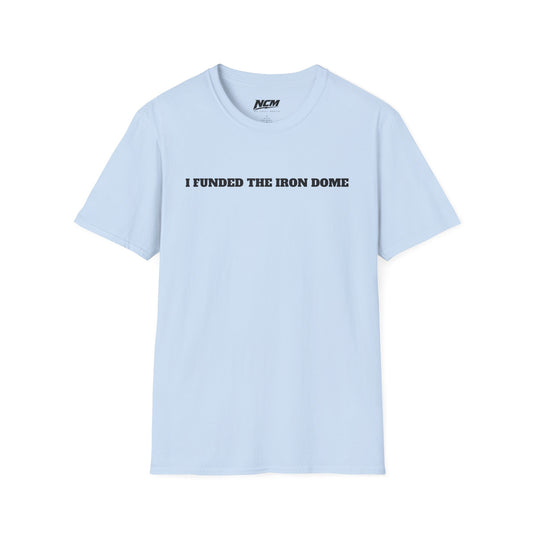 "I Funded The Iron Dome" T-Shirt