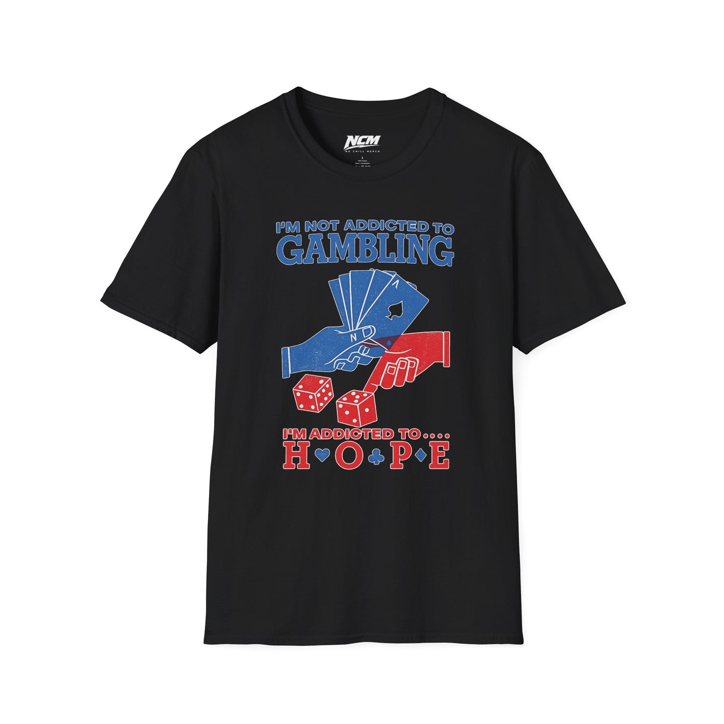 Addicted To Hope T-Shirt