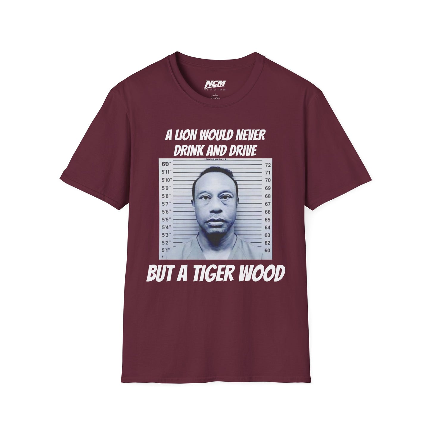 A Lion Would Never Drink & Drive But Tiger Wood T Shirt