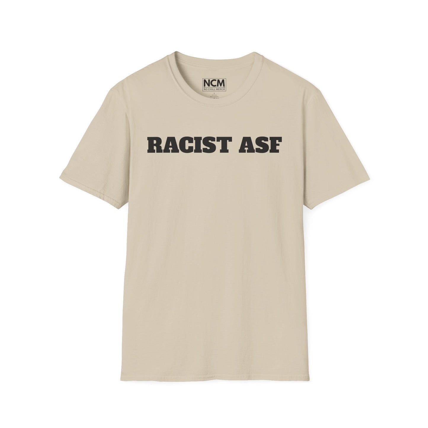 RACIST ASF T-Shirt