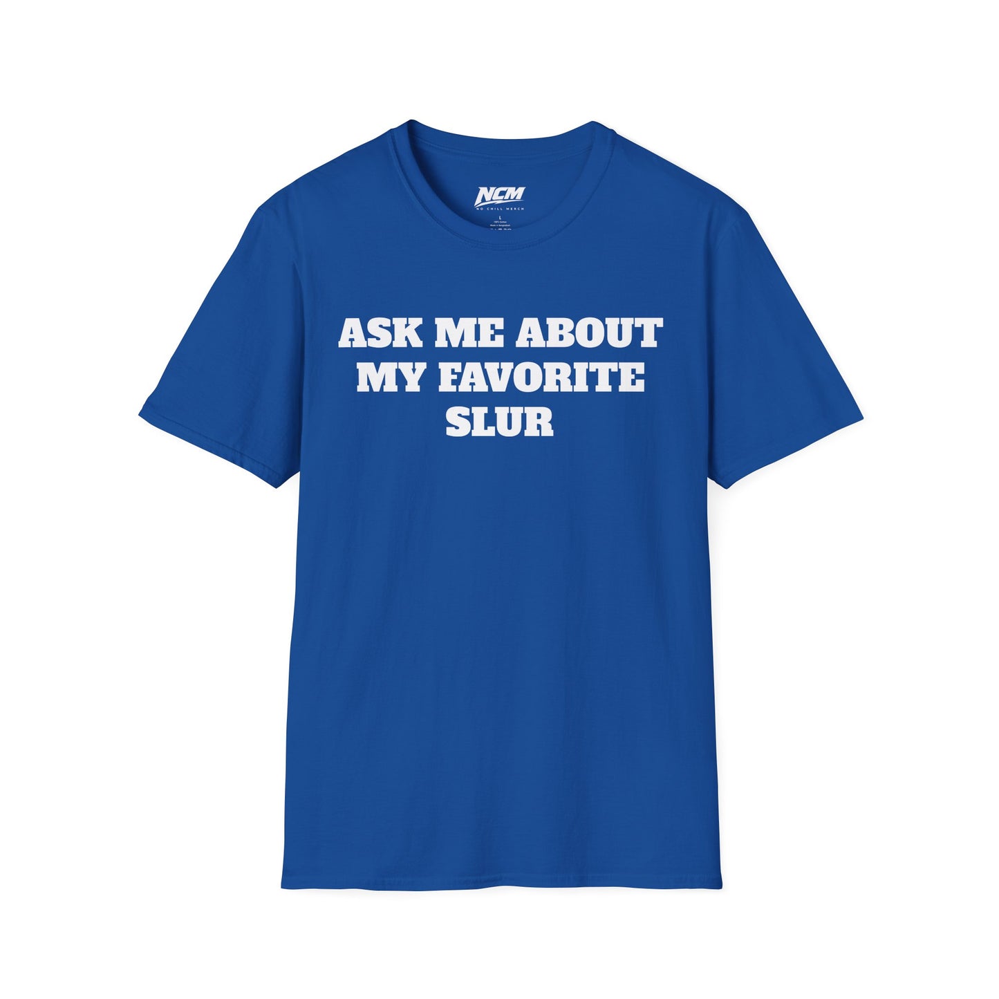 Favorite Slur T Shirt