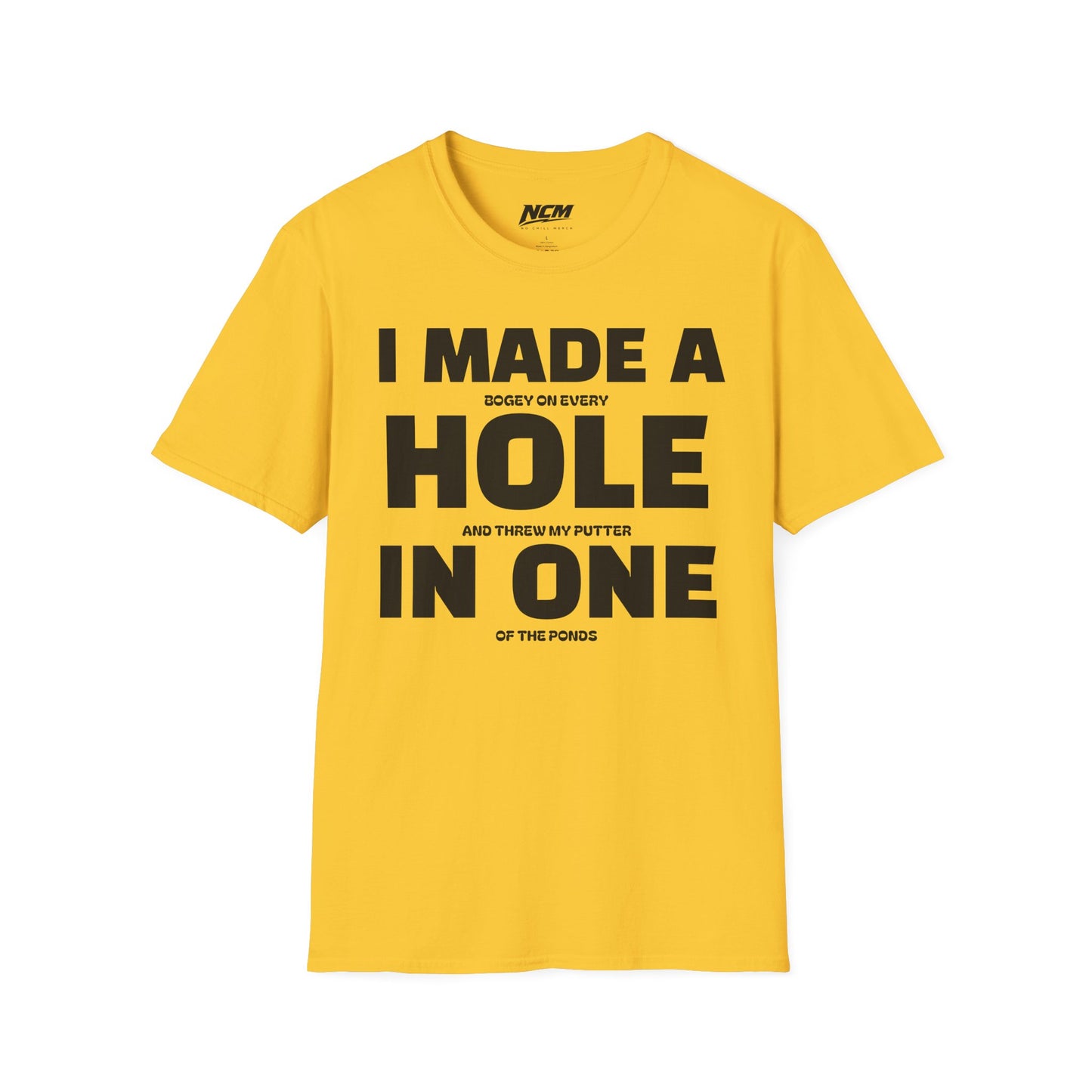 I Made A Hole In One T Shirt