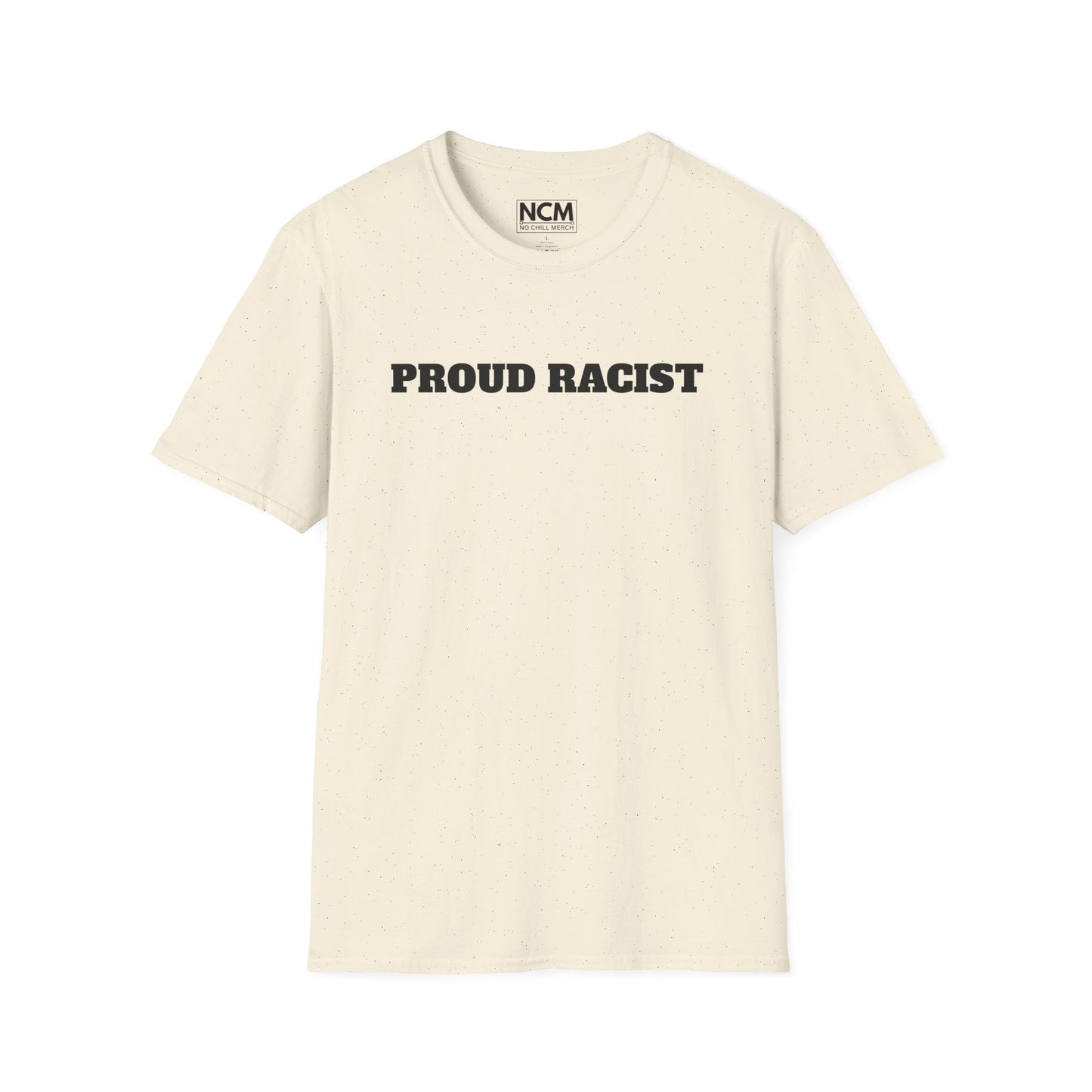 PROUD RACIST T-Shirt