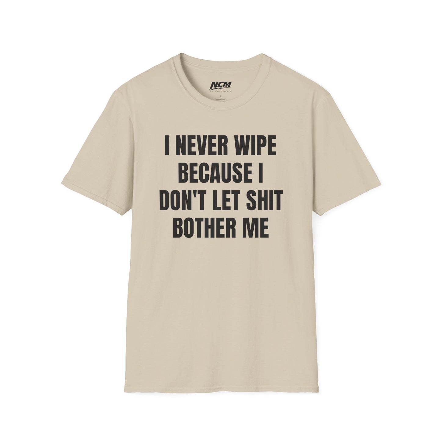 i Never Wipe T Shirt