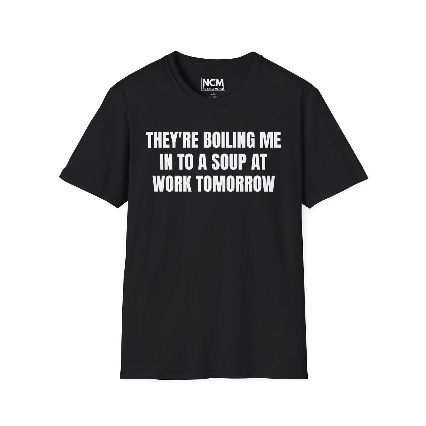 Boiling Me To Soup T Shirt