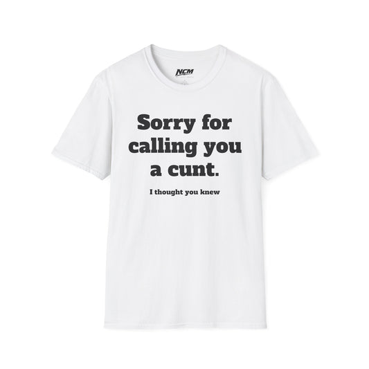 Sorry For Calling A C*nt T-Shirt