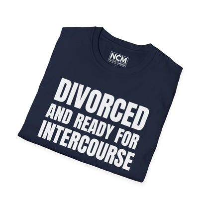 Divorced And Ready For Intercourse T-Shirt
