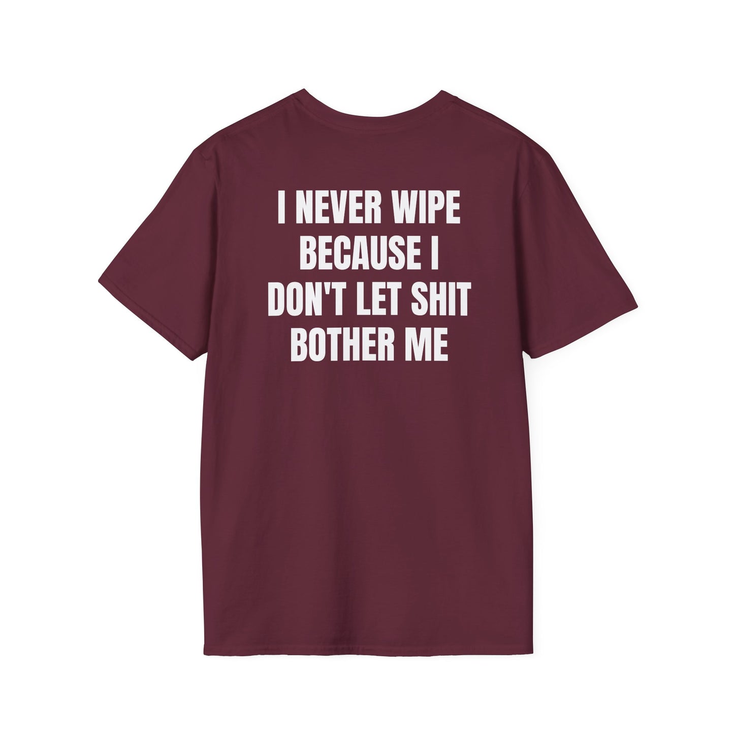 I Never Wipe (Back) T-Shirt