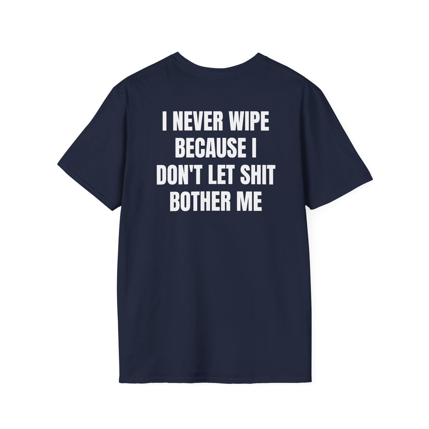 I Never Wipe (Back) T-Shirt