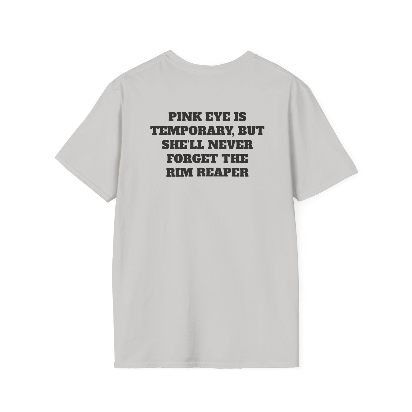 Pinkeye is temporary (Back) T-Shirt