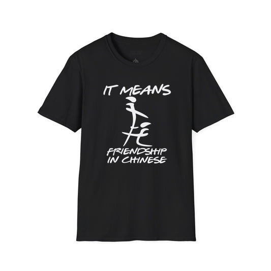 Means Friendship In Chinese T Shirt