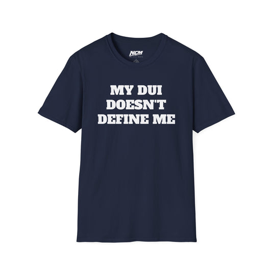 My DUI Doesnt Define Me T Shirt