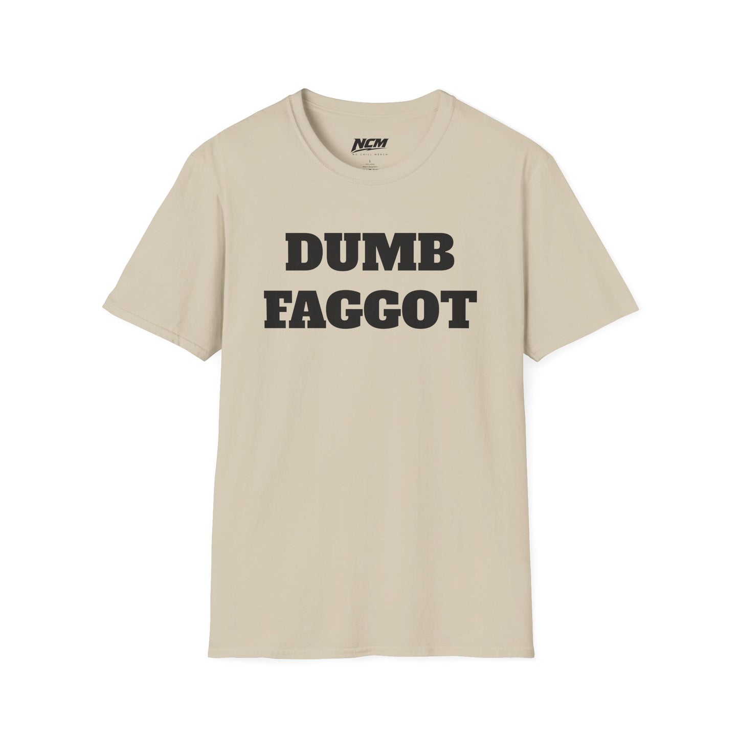 Dumb Faggot T-Shirt