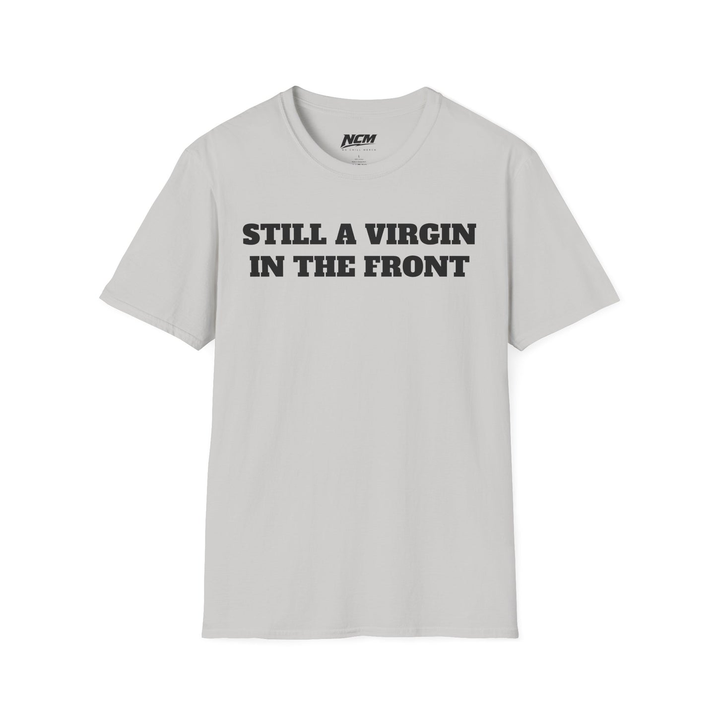 Still A Virgin In The Front T-Shirt