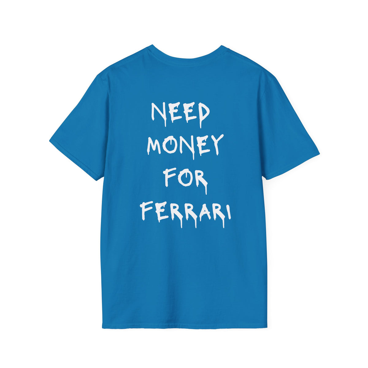 Need Money For Ferrari T-Shirt