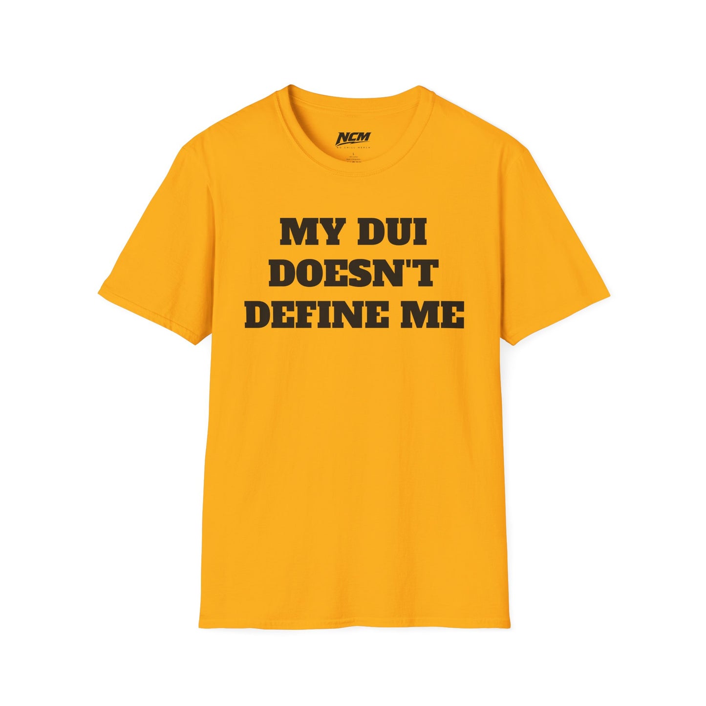 My DUI Doesn't Define Me T Shirt