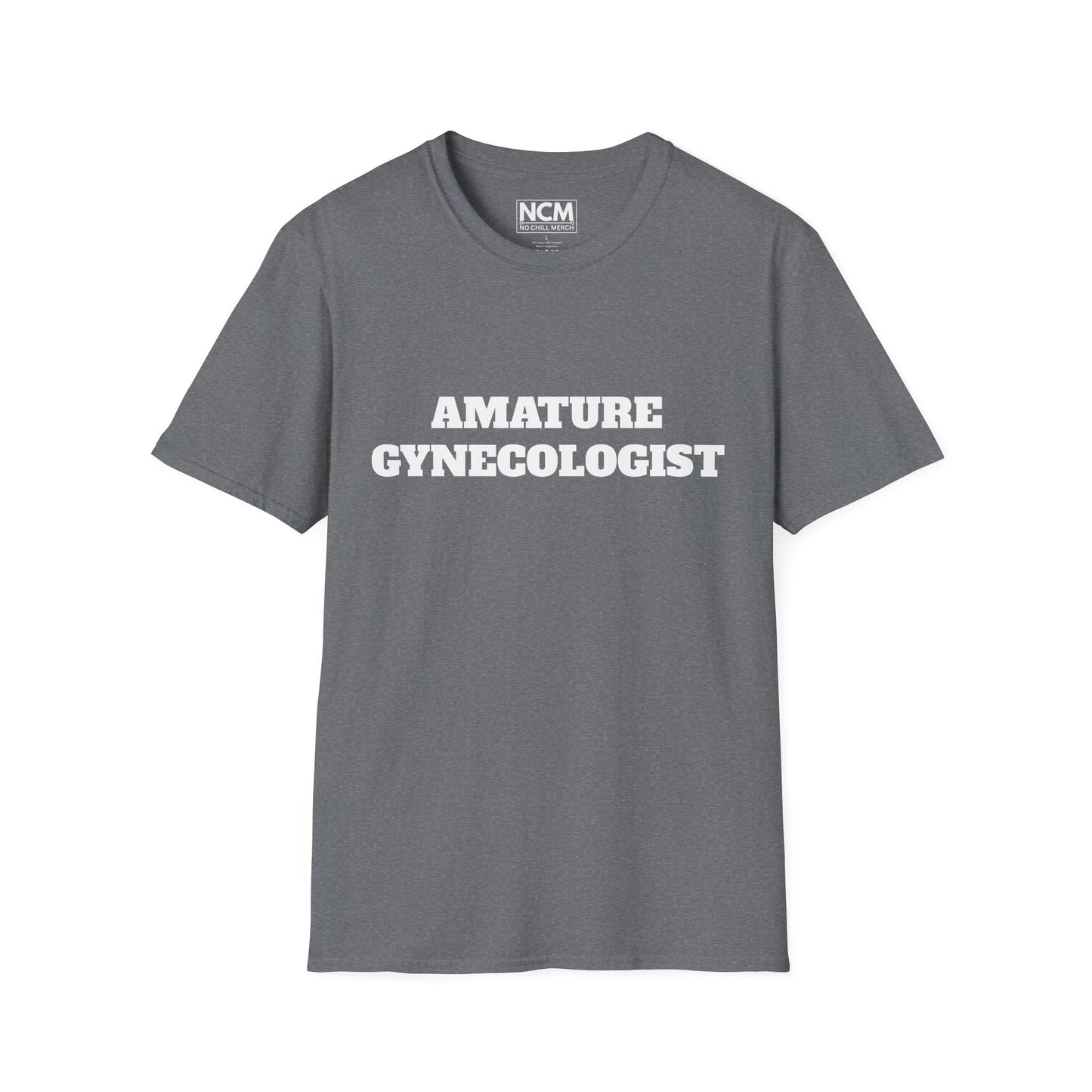 Amature Gynecologist T-Shirt
