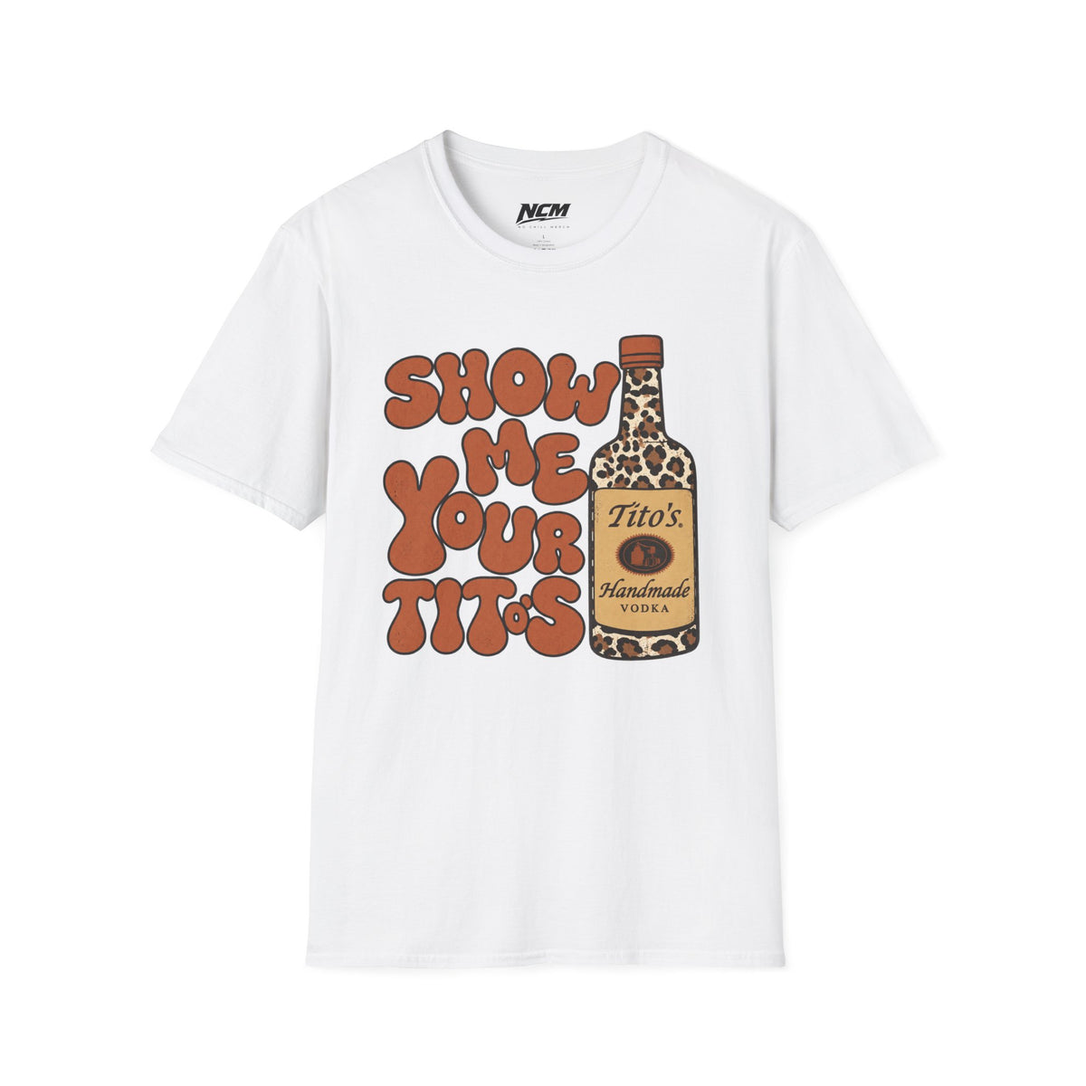 Show Me Your Tito's T-Shirt