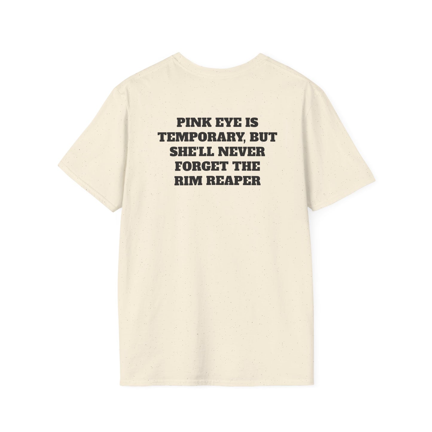 Pinkeye is temporary (Back) T-Shirt