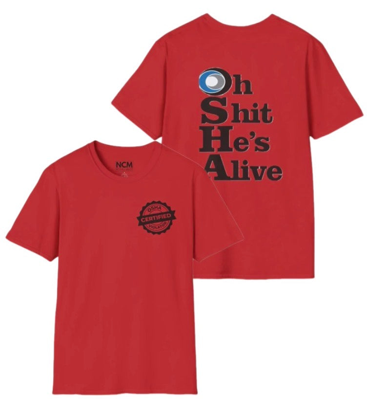 OSHA Oh Shit He’s Alive T Shirt