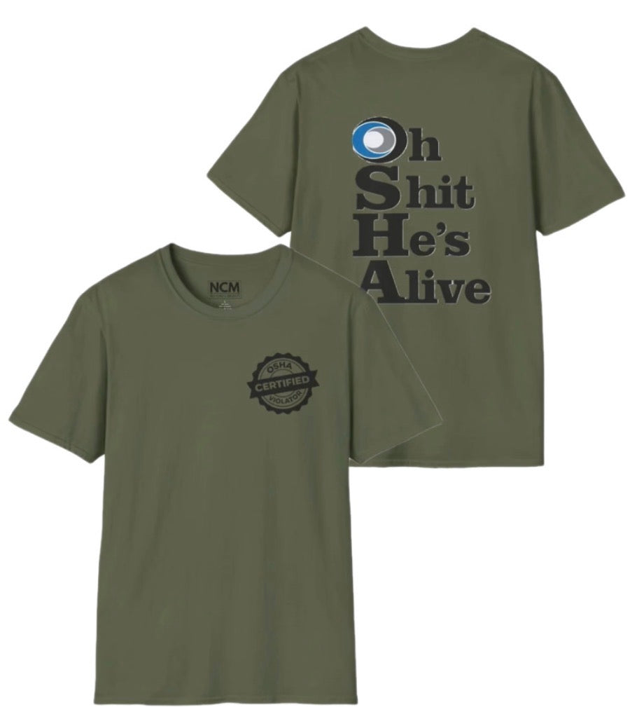 OSHA Oh Shit He’s Alive T Shirt