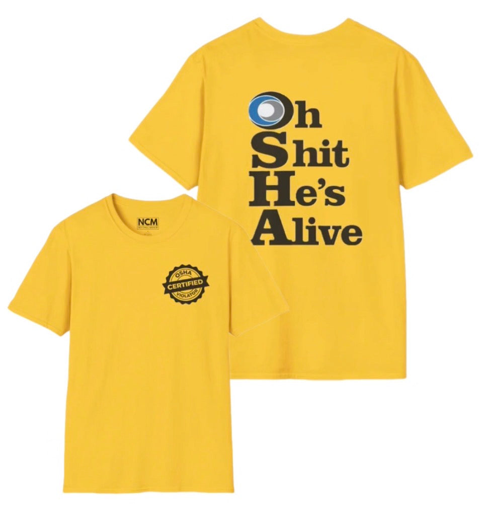 OSHA Oh Shit He’s Alive T Shirt