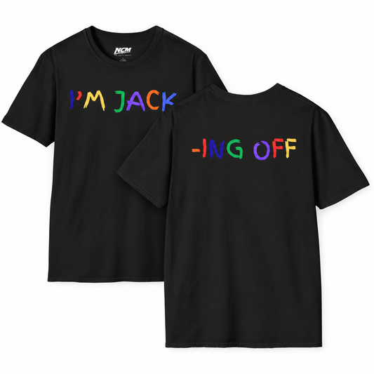 I'M Jack -ing Off T-Shirt