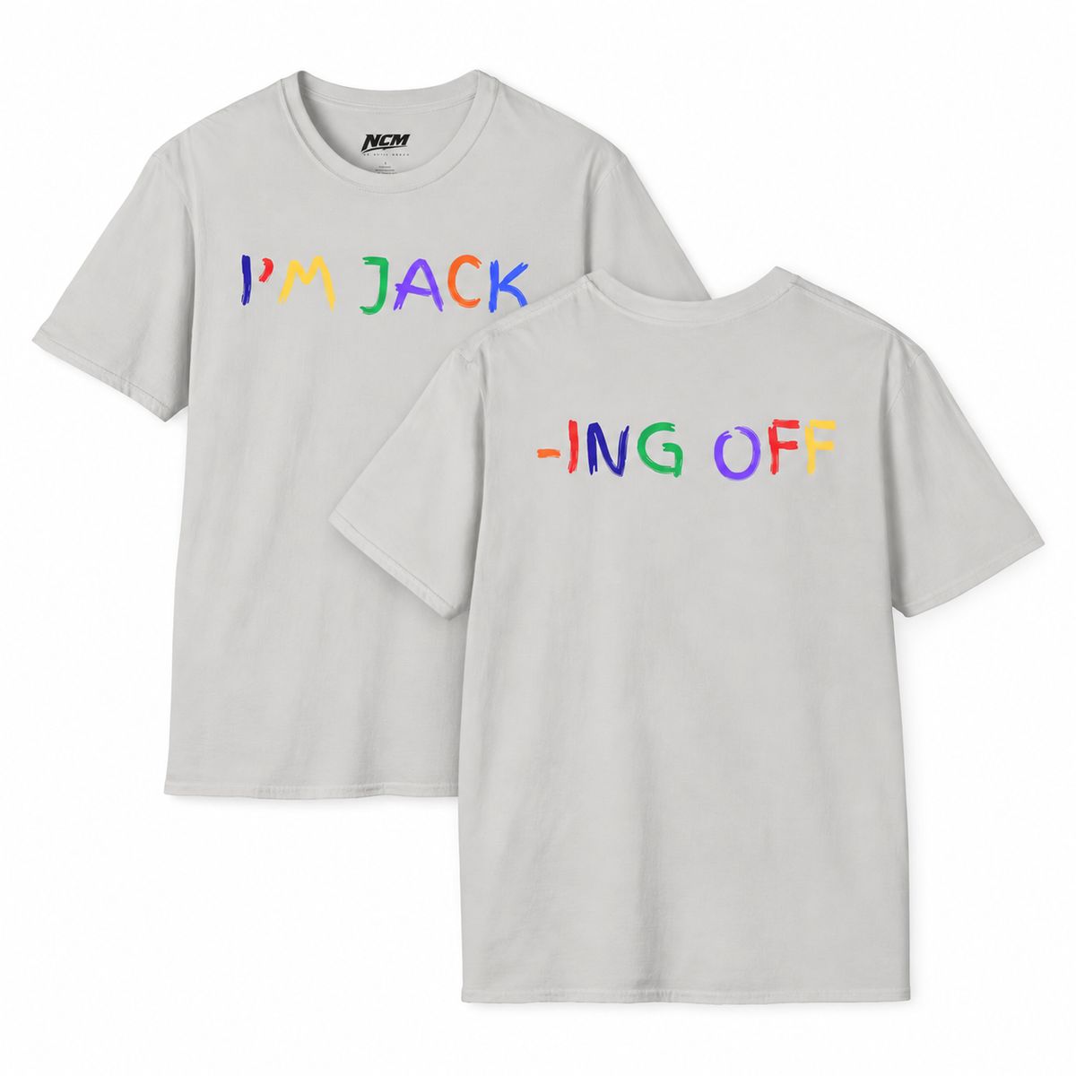 I'M Jack -ing Off T-Shirt