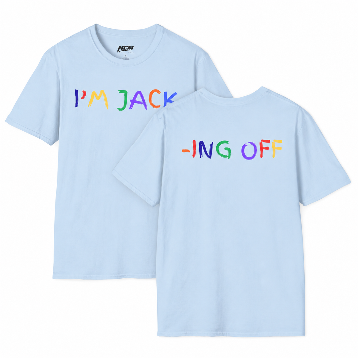 I'M Jack -ing Off T-Shirt