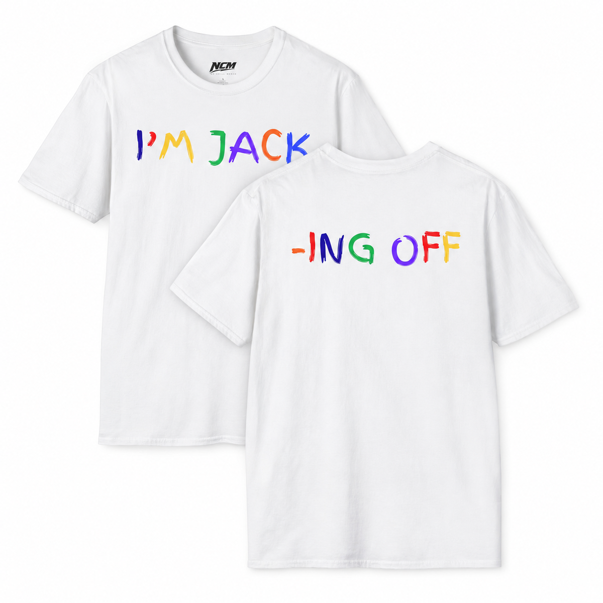 I'M Jack -ing Off T-Shirt