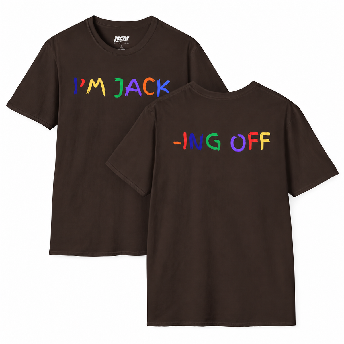 I'M Jack -ing Off T-Shirt