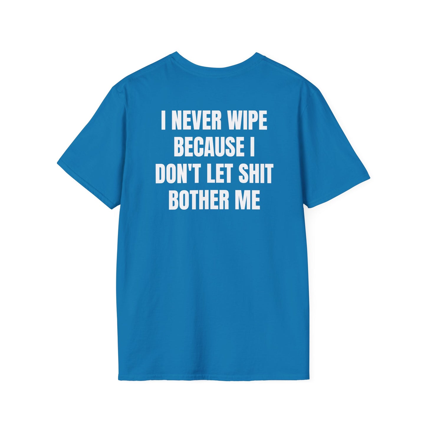 I Never Wipe (Back) T-Shirt