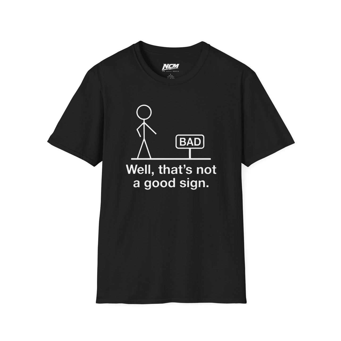 Not A Good Sign T-Shirt