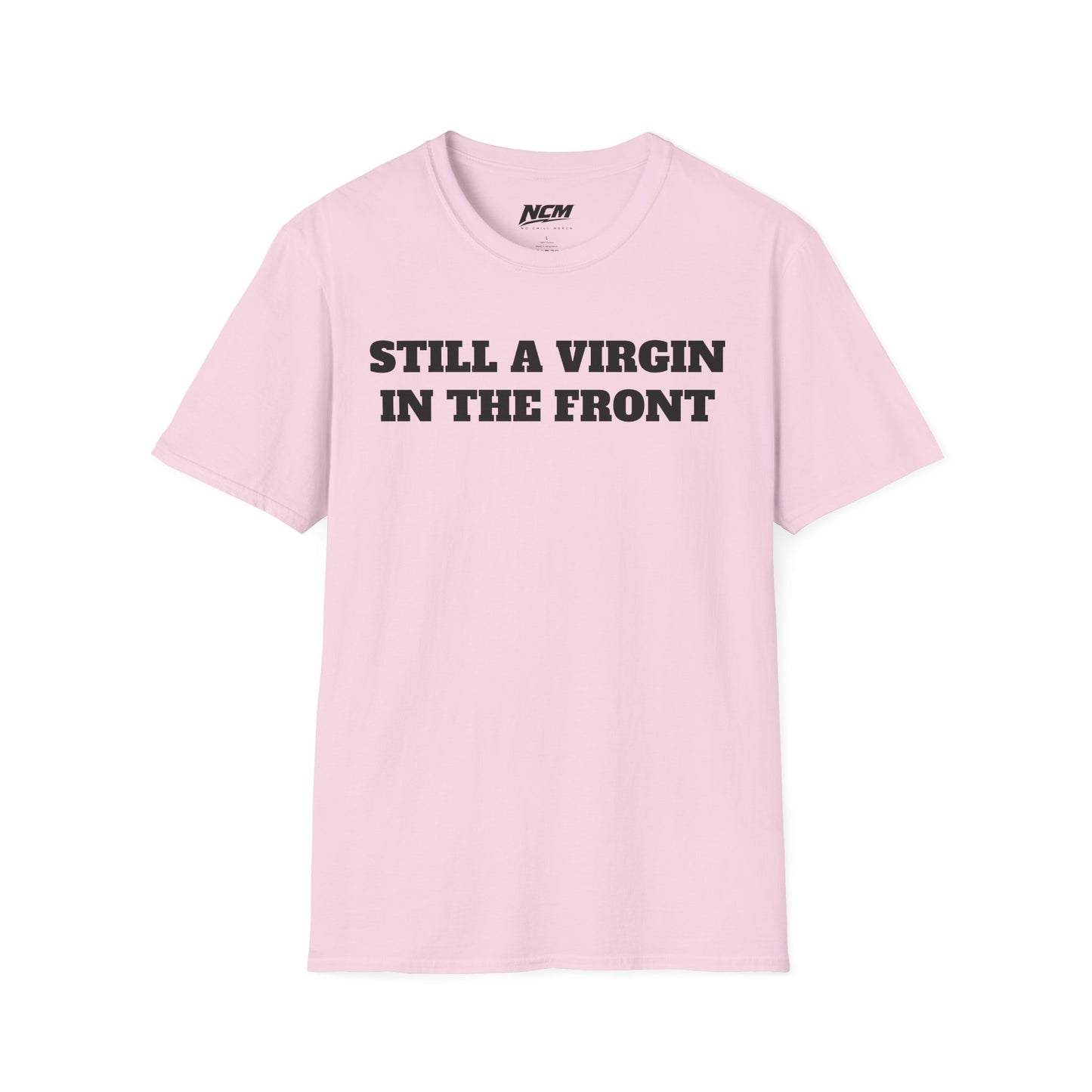 Still A Virgin In The Front T-Shirt