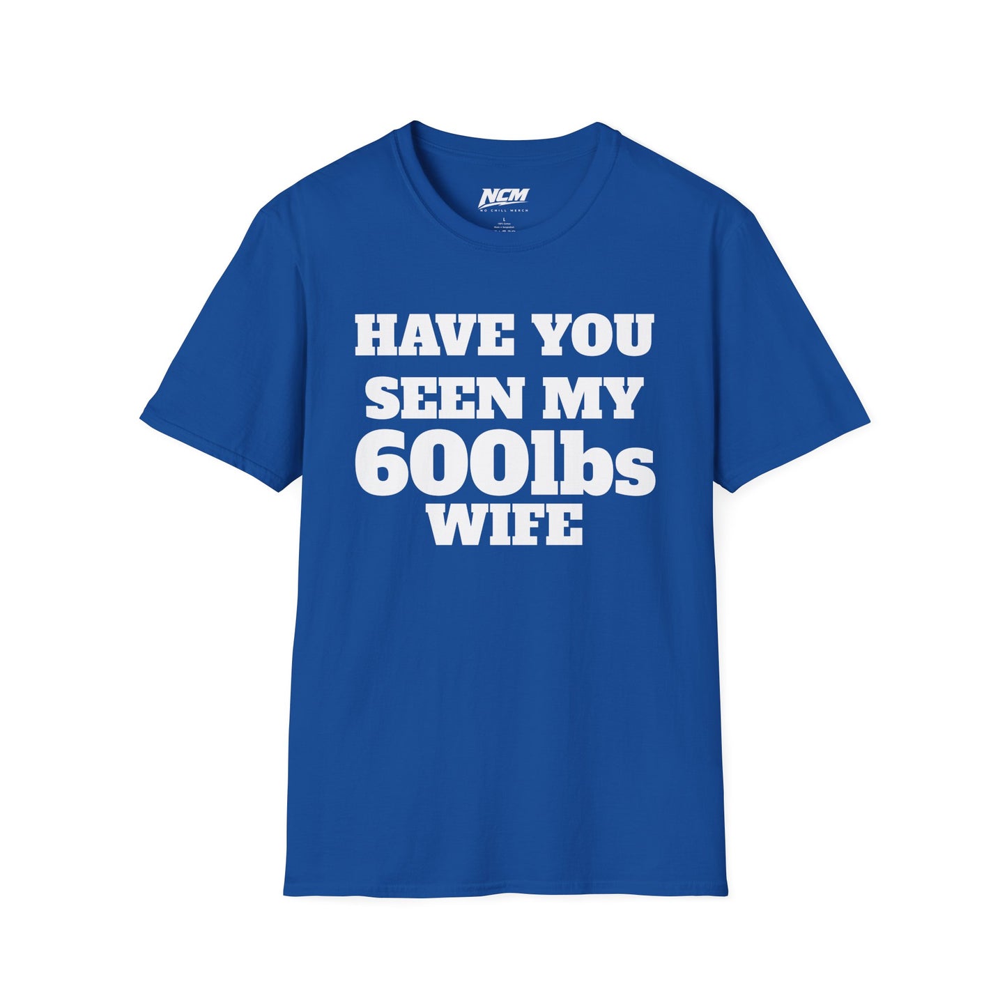 600lbs Wife T-Shirt