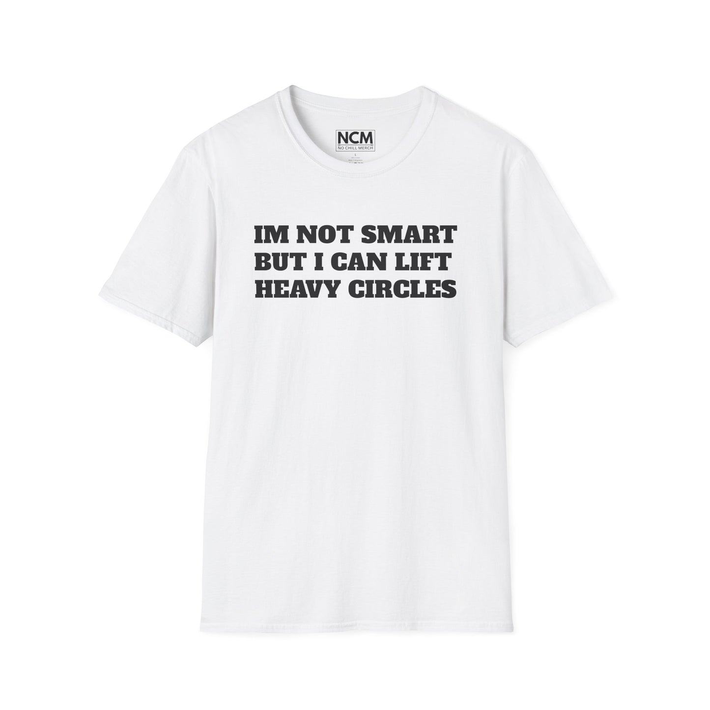 Not Smart But Can Lift T-Shirt