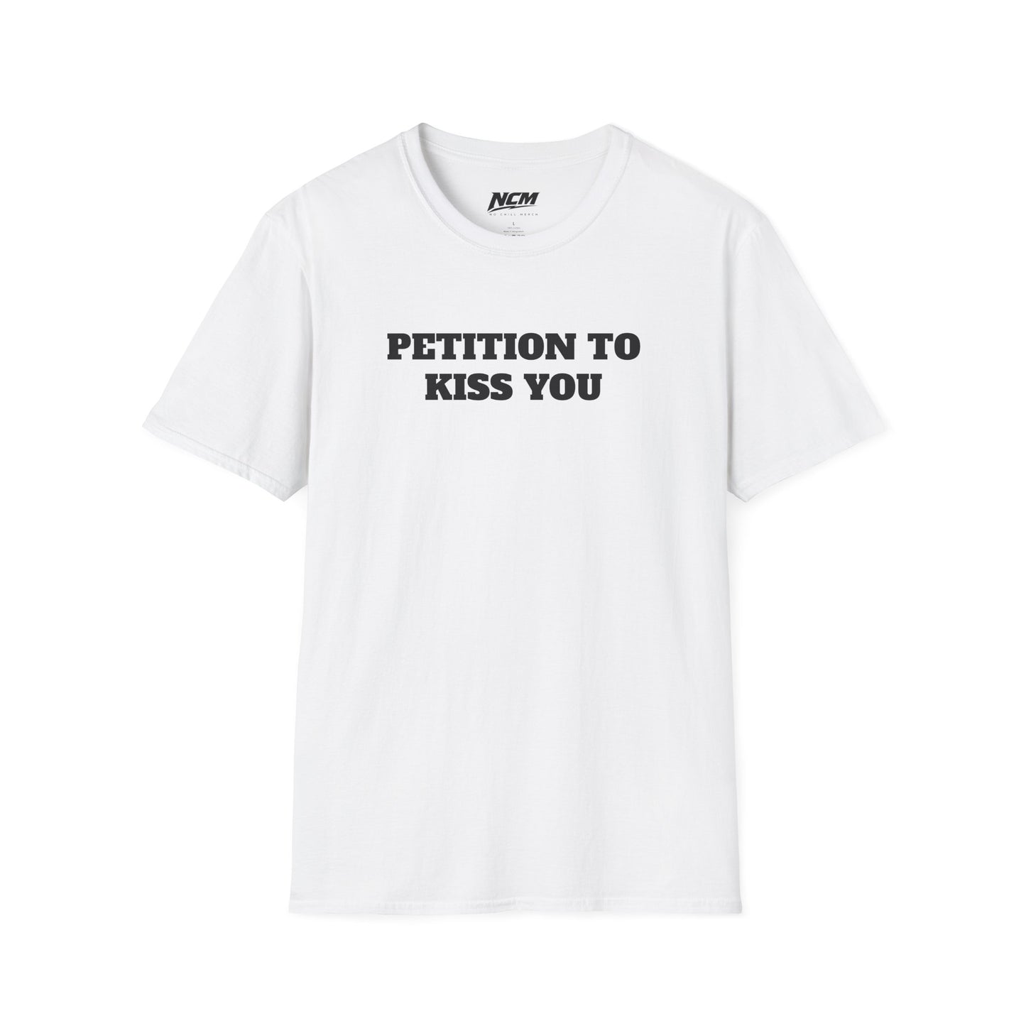 Petition To Kiss You (Unsigned) T Shirt