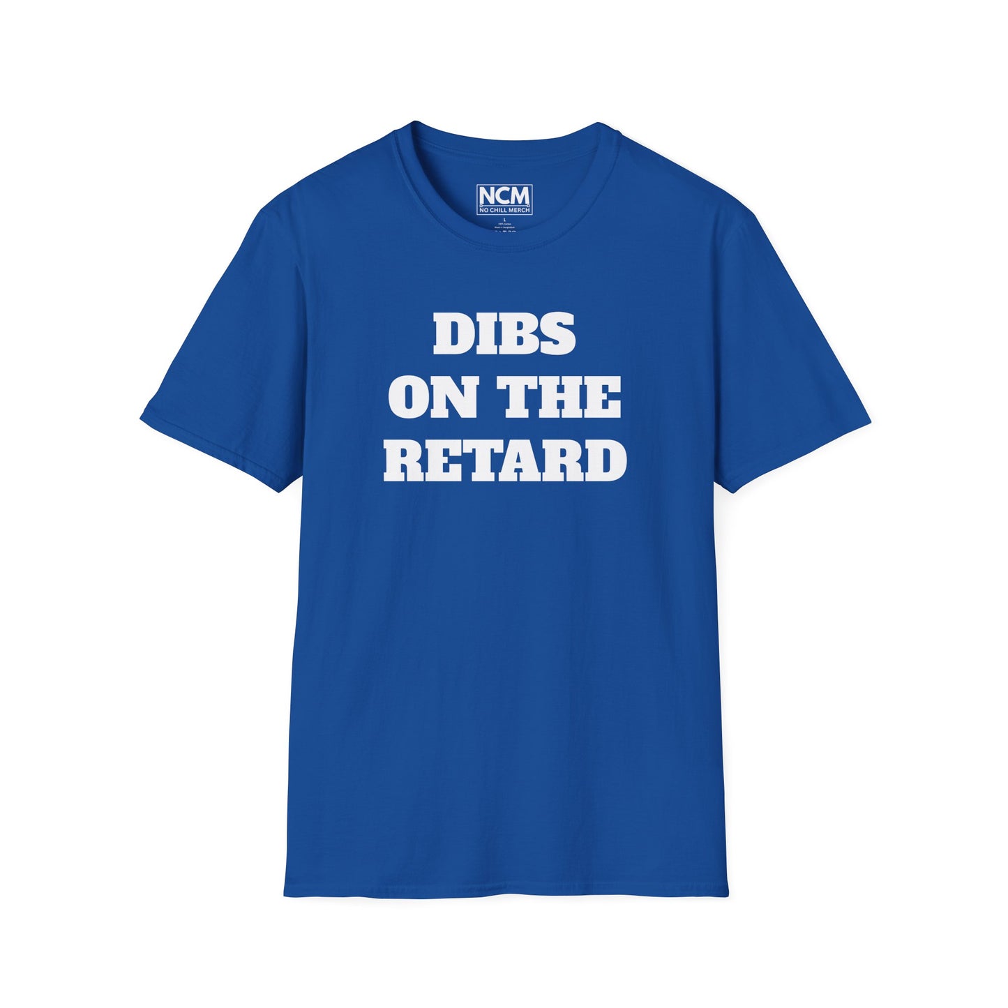 Dibs On The Retard T-Shirt