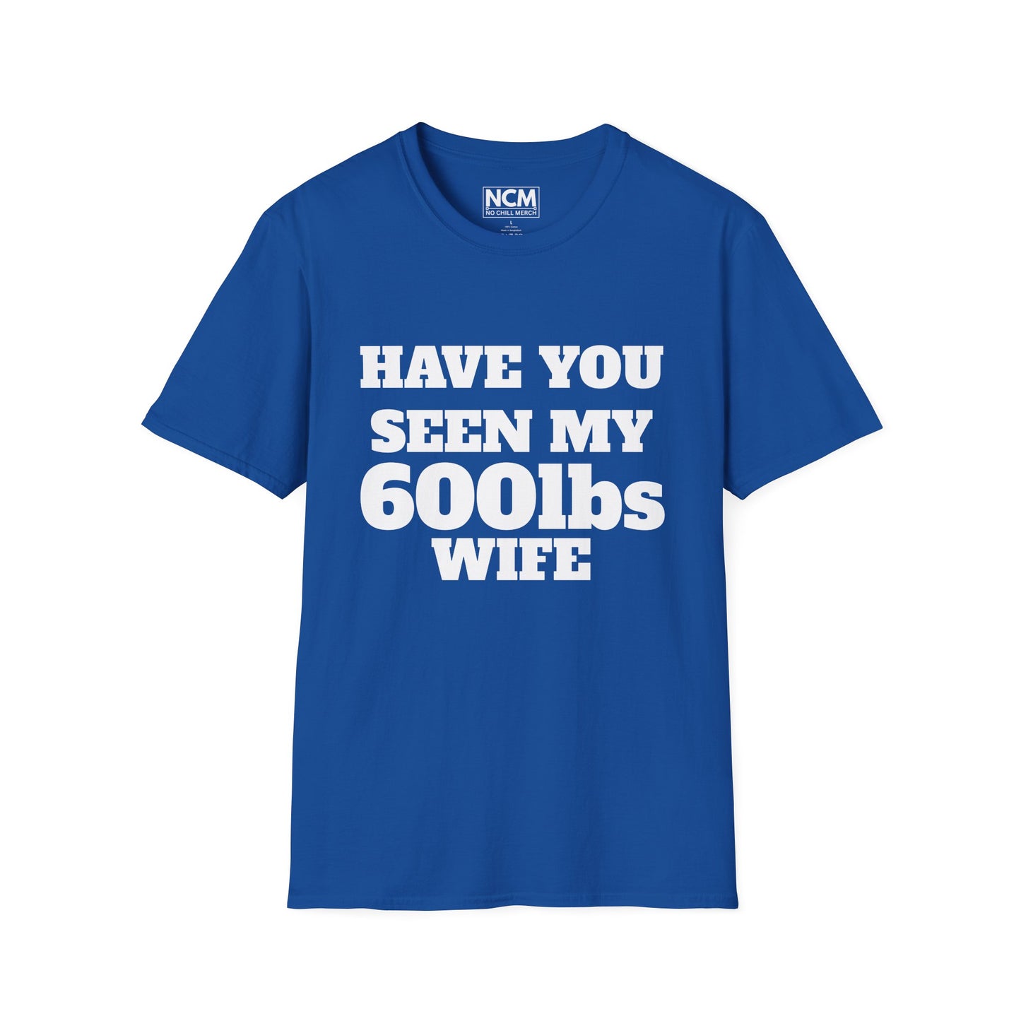 600lbs Wife T-Shirt