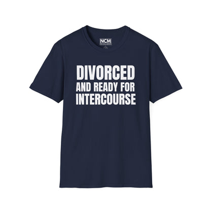 Divorced And Ready For Intercourse T-Shirt