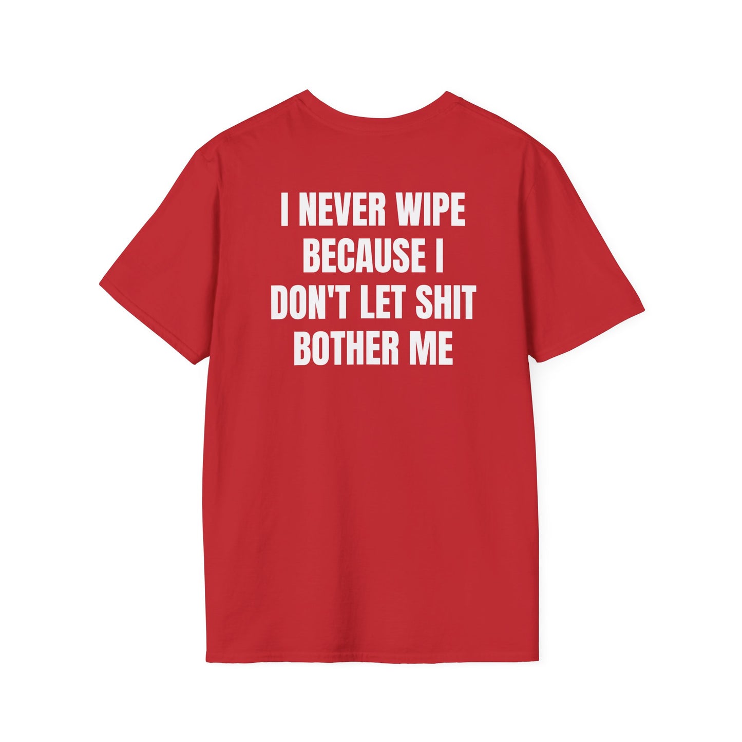 I Never Wipe (Back) T-Shirt