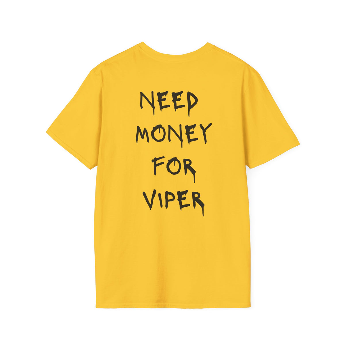 Need Money For Viper T-Shirt