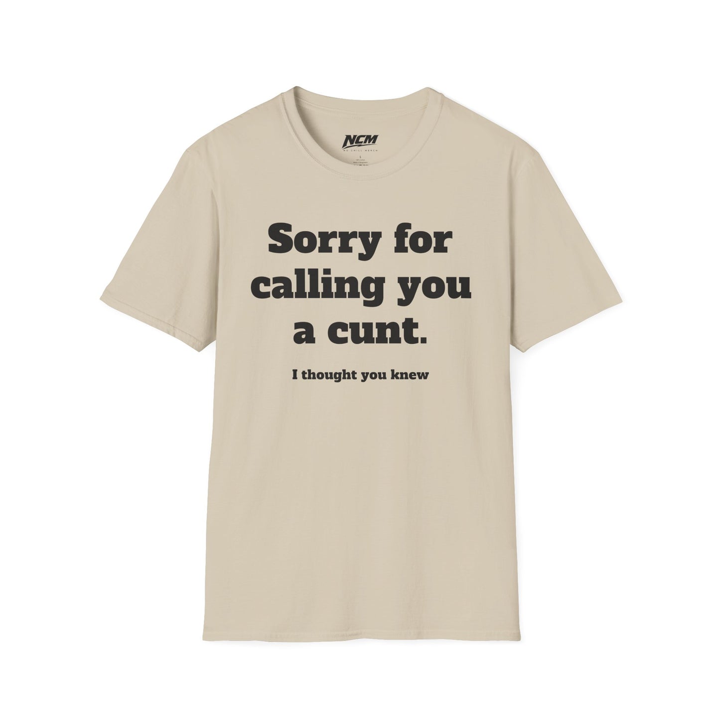 Sorry For Calling A C*nt T-Shirt