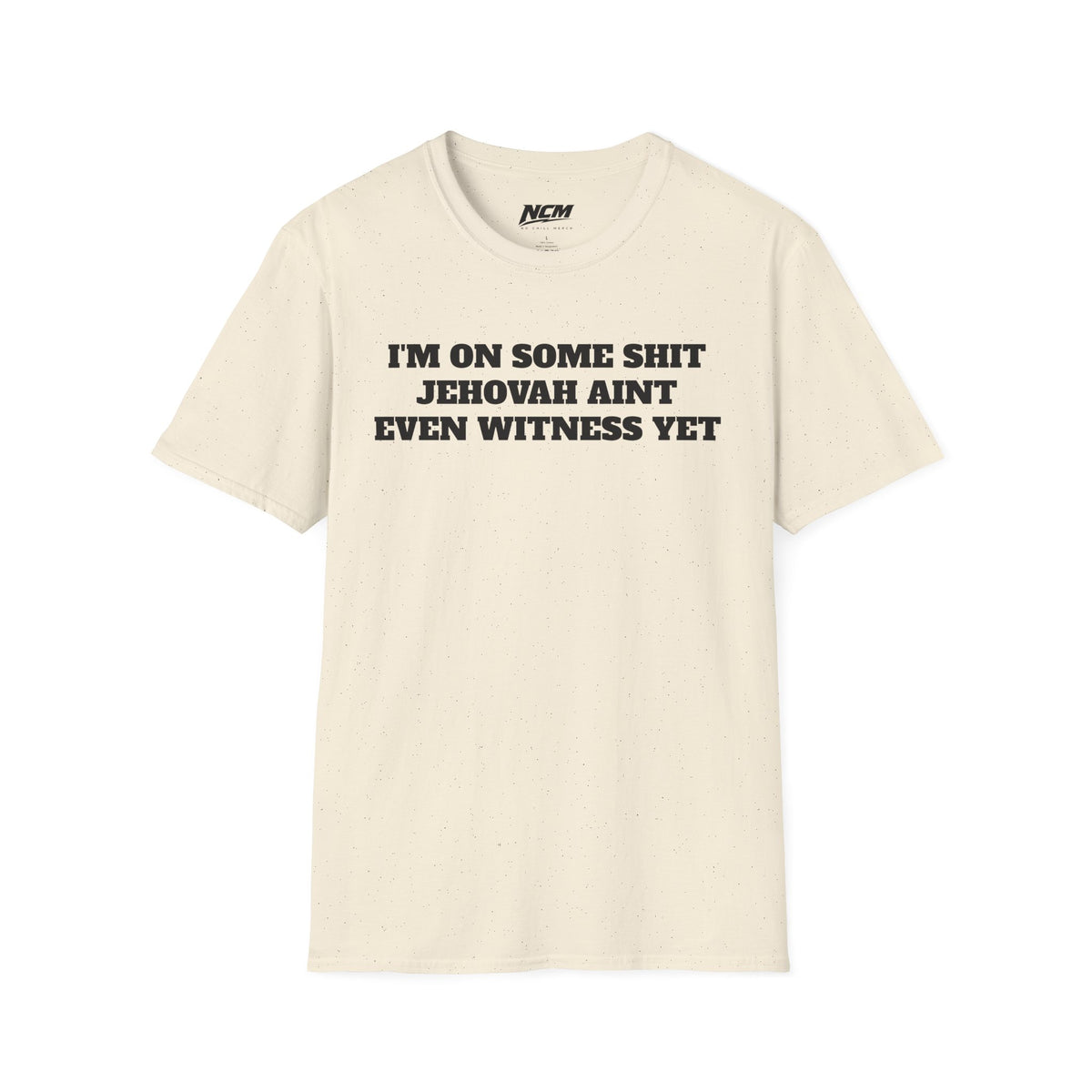 On Some Shit Jehovah Aint Witness T-Shirt