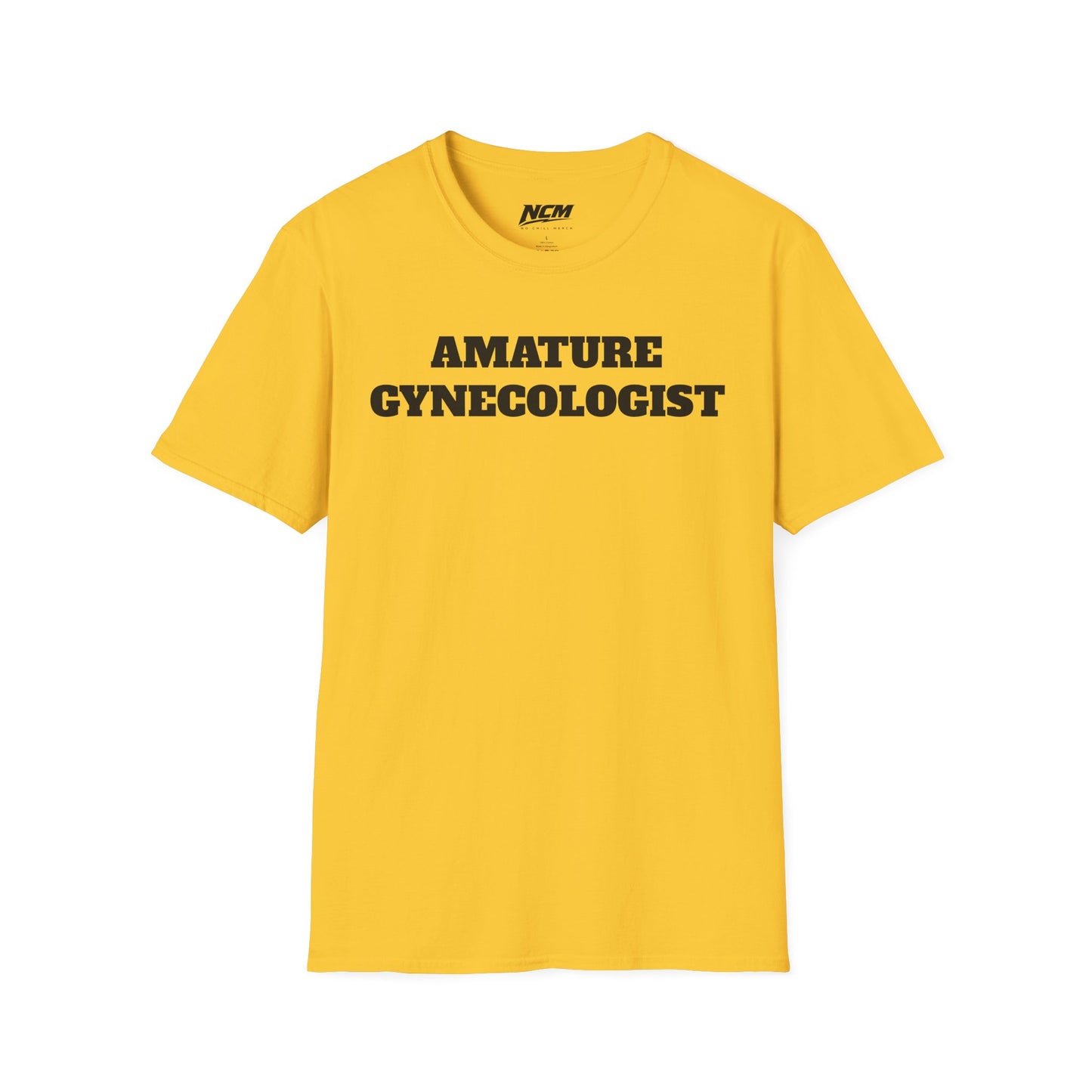 Amature Gynecologist T-Shirt
