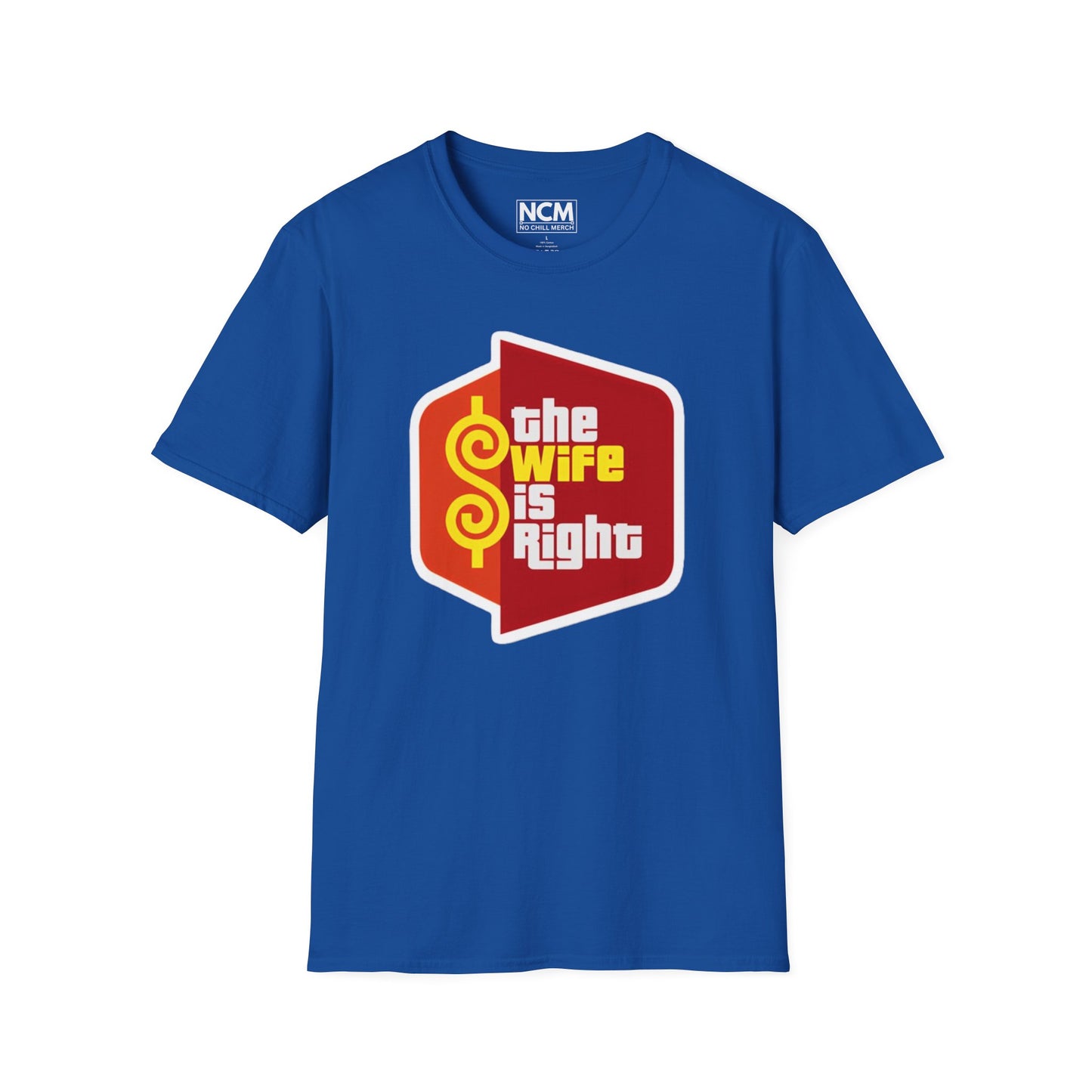 The Wife Is Right T-Shirt